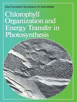 cover image of Chlorophyll Organization and Energy Transfer in Photosynthesis